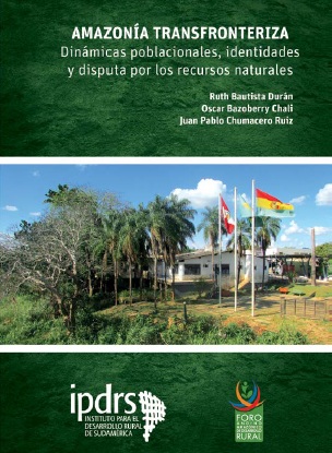 Amazonía transfronteriza: Dinámicas poblacionales, identidades y disputa por los recursos naturales