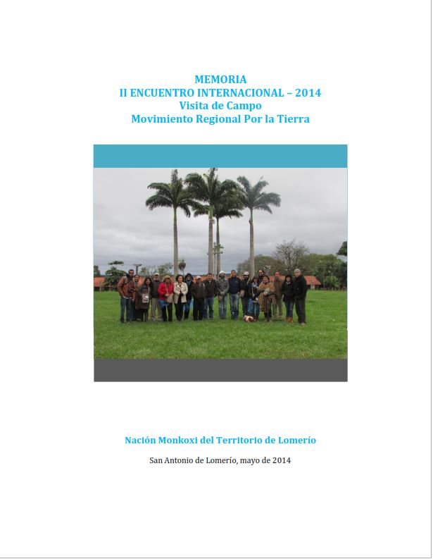 MEMORIA II ENCUENTRO INTERNACIONAL – 2014 Visita de Campo Movimiento Regional Por la Tierra