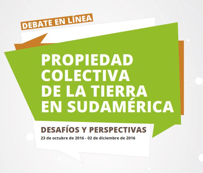 Debate Propiedad Colectiva de la Tierra en Sudamérica- Desafíos y Perspectivas